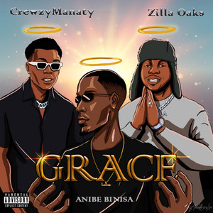 GRACE by Anibe BinIsa, CrewzyManaty, Zilla Oaks