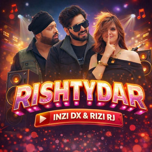 Inzi Dx - Rishtay Dar (feat. Rizi Rj)