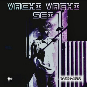 Vshvaa - Vachi Vachi Sei