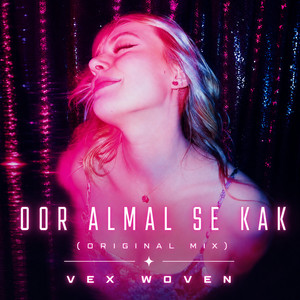 Oor Almal Se Kak - Original Mix by Vex Woven