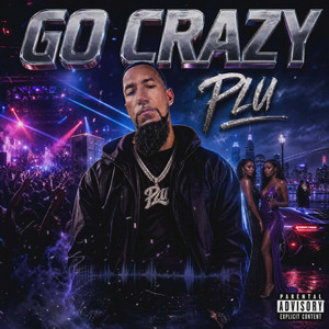 Go Crazy by PLU.