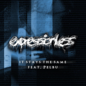 It Stays the Same by Expressionless
