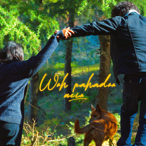 Woh Pahadon Mein by Harshil Panchal, Jay Pariikh