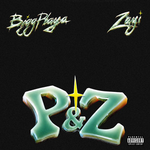 P&Z by BiggPlaya, Zayi