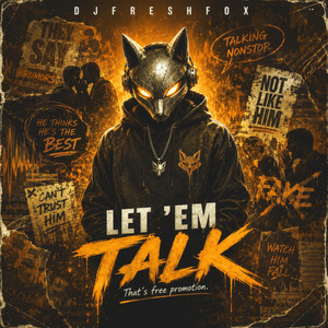 Let 'Em Talk by DJFreshFox