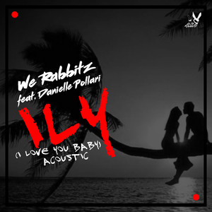 We Rabbitz & Moon Roses - ily (i love you baby) [feat. Danielle Pollari] [Piano Acoustic]