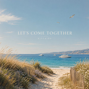 Let's Come Together by VITTKISS