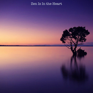 Zen Is In the Heart album