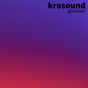 giveitup2 - Remix by krosound
