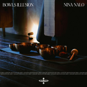 Bowls Illusion by Nina Nalo, Alma Lin, Sensory Meditation
