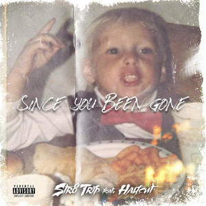 Since You Been Gone by Str8 Trip, HalfCut