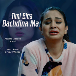 Purnima Lama - Timi Bina Bachdina Ma (feat. Pramod Kharel)