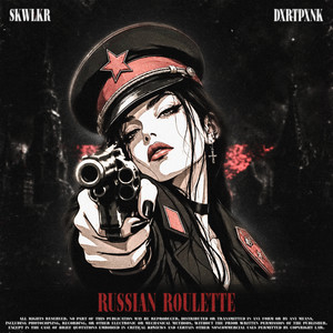 RUSSIAN ROULETTE by SKWLKR, DXRTPXNK