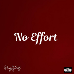 No Effort by Naughtybeatz