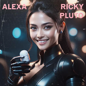 Alexa by Ricky Pluto