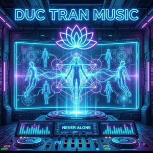 Never Alone by DUC TRAN MUSIC