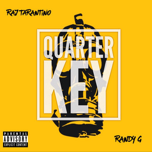 Quarter Key by RAJ Tarantino, Randy G