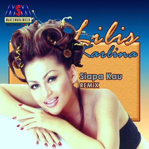 Siapa Kau Remix by Lilis Karlina