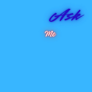 Ask Me by Henrybeauty