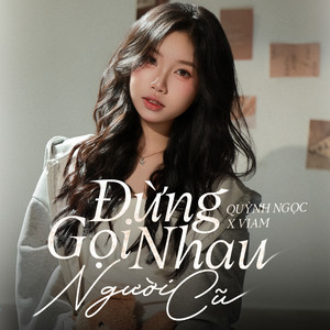 Đừng Gọi Nhau Người Cũ by Quỳnh Ngọc, ViAM