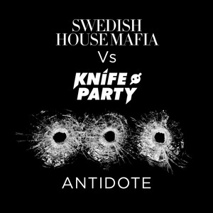Antidote by Swedish House Mafia, Knife Party