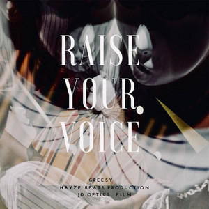 Raise Your Voice by Greesy