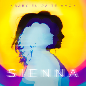 Baby Eu Já Te Amo by Sienna