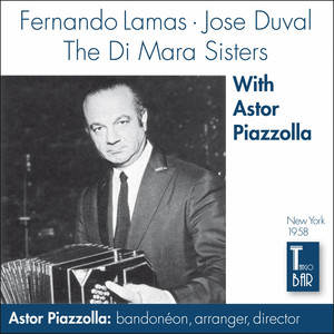 Fernado Lamas, Jose Duval and the Di Mara Sisters With Astor Piazzolla — Astor Piazzolla