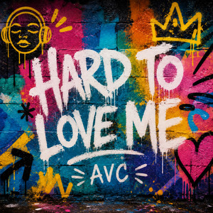 Hard To Love Me by AVC