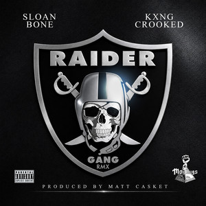 Raider Gang by Big Sloan, KXNG Crooked