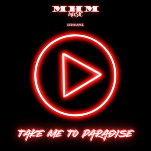 Take Me To Paradise by M-H-M