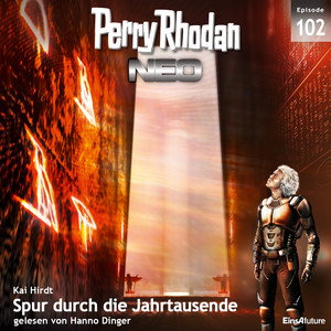 Spur durch die Jahrtausende - Perry Rhodan - Neo 102 (Ungekürzt)