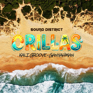 Orillas by Kali Groove, Ganyahman, Sound District