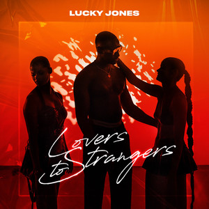 Lovers to Strangers by Lucky Jones
