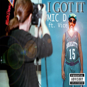 I Got It by Mic D, Blaccroyal Vice