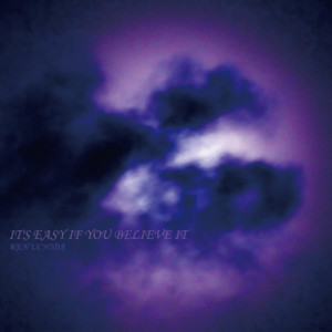 IT'S EASY IF YOU BELIEVE IT by Ken Uchida
