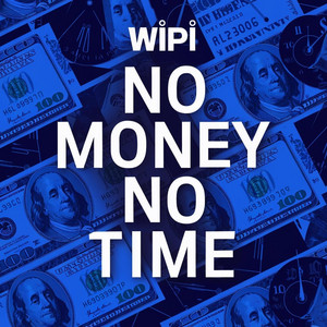 No Money No Time by WIPI