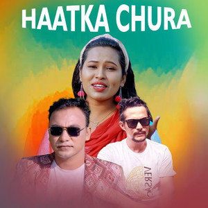 Haatka Chura (feat. Sharada Rasaili)
