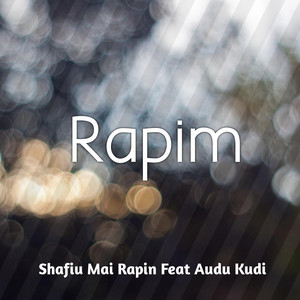 Shafiu Mai Rapin - Rapim (feat. Audu Kudi)