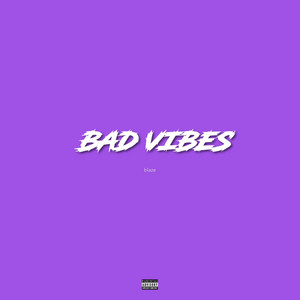 bad vibes by BLAZE!