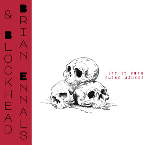 Let it Burn (like Usher) by Brian Ennals, Blockhead