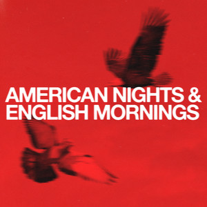 American Nights & English Mornings