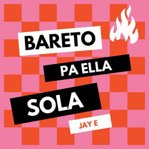 Bareto Pa Ella Sola by Jay E