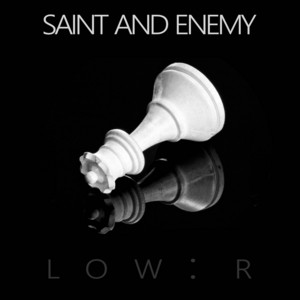 Saint and Enemy by Low:r