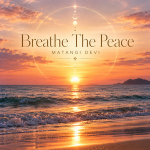 Breathe The Peace by Matangi Devi