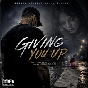 Giving you up by Broken Melodies Music