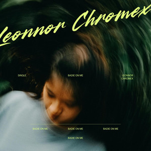 Badie on Me by Leonnor Chromex