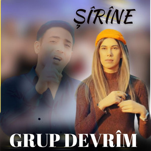 Grup Devrim - Şirine