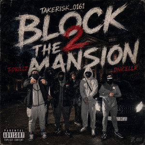 Block 2 the mansion by Takerisk_0161, DniceLLR, TDrillz
