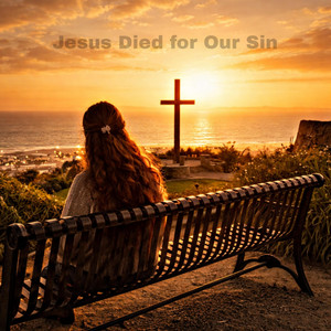 Jesus Died for Our Sin by Colson Wade